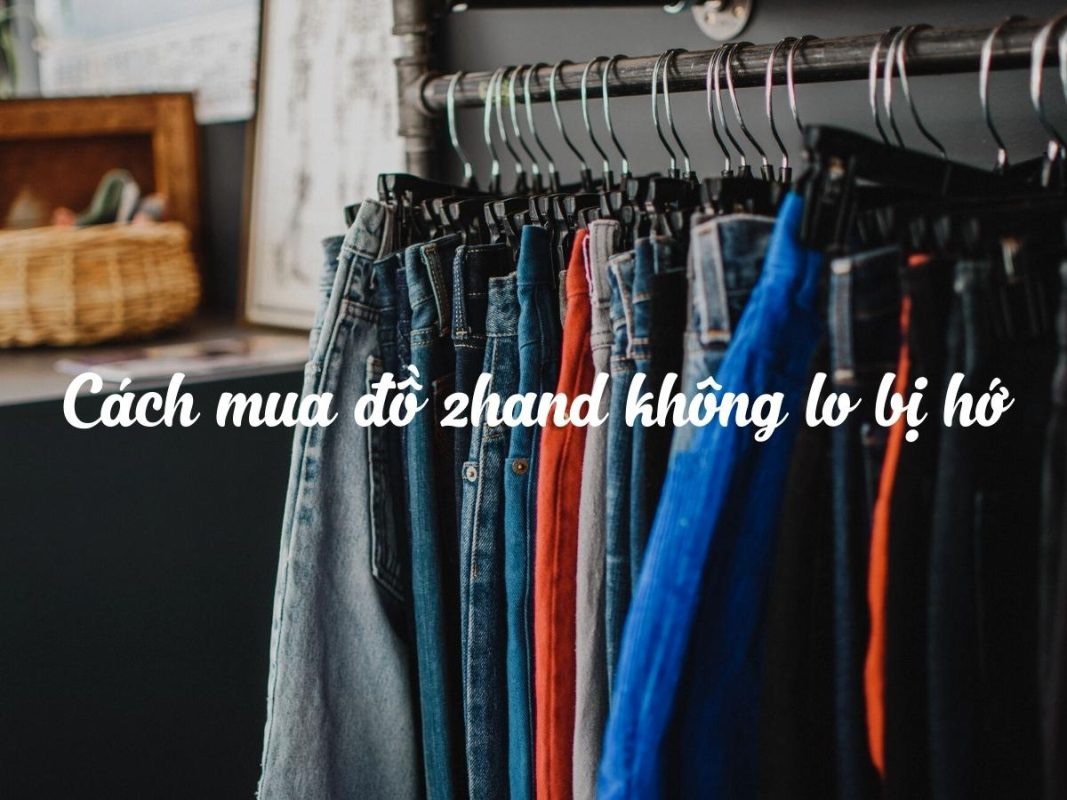 Hướng dẫn chọn đồ 2hand