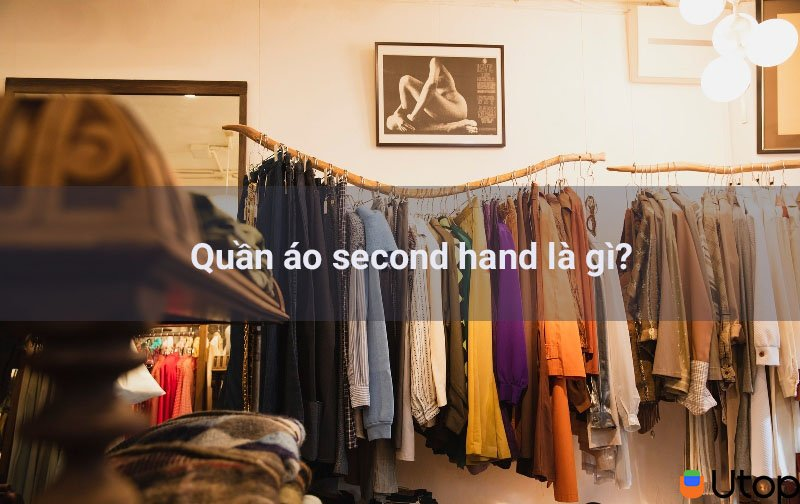 Quần áo secondhand là gì